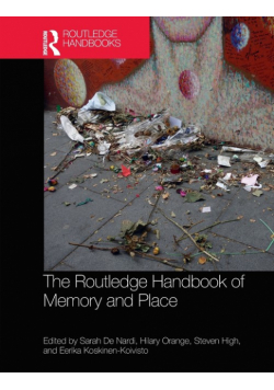 The Routledge Handbook of Memory and Place