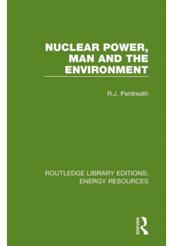 Nuclear Power, Man and the Environment