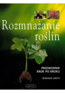 Rozmnażanie roślin przewodnik krok po kroku
