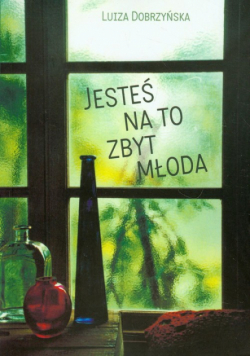 Dobrzańska Luiza - Jesteś na to zbyt młoda