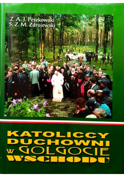 Katoliccy Duchowni w Golgocie Wschodu