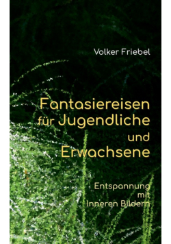 Fantasiereisen für Jugendliche und Erwachsene