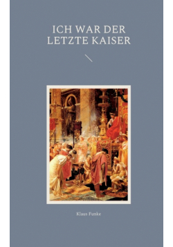 Ich war der letzte Kaiser