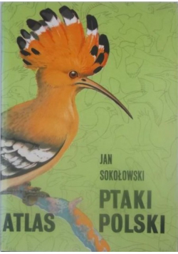 Ptaki Polski. Atlas.