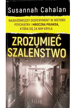 Zrozumieć szaleństwo. Najgłośniejszy eksperyment w historii psychiatrii