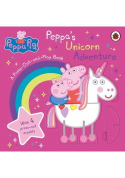 Peppa Pig: Peppa’s Unicorn Adventure: A Press-Out-and-Play Book