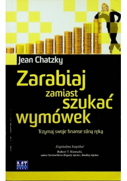 Zarabiaj zamiast szukać wymówek