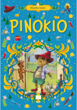 Pinokio. Klasyka baśni