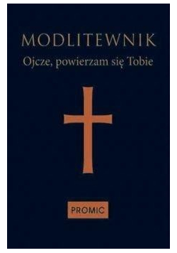 Modlitewnik Ojcze powierzam się Tobie - granat