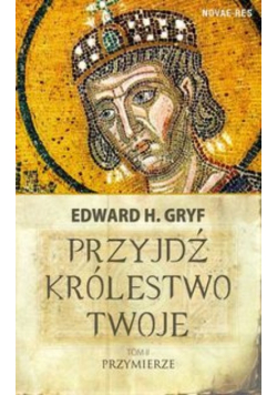 Przyjdź królestwo twoje Tom 2