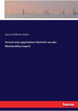 Versuch einer gegründeten Nachricht von den Ministerialibus Imperii