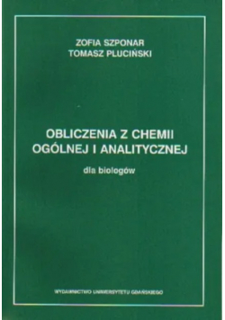 Obliczenia z chemii ogólnej i analitycznej dla biologów