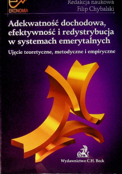 Adekwatność dochodowa efektywność i redystrybucja w systemach emerytalnych