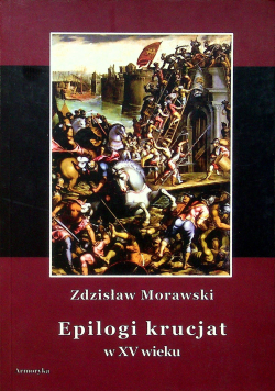 Epilogi krucjat w XV wieku reprint z 1924 r.
