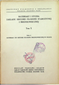 Materiały i studia zakładu historii filozofii starożytnej i średniowiecznej Tom X