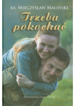 Trzeba pokochać