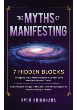 The Myths of Manifesting