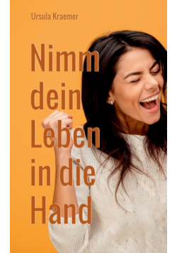Nimm dein Leben in die Hand