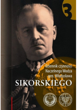Dziennik czynności Naczelnego Wodza gen. Władysława Sikorskiego