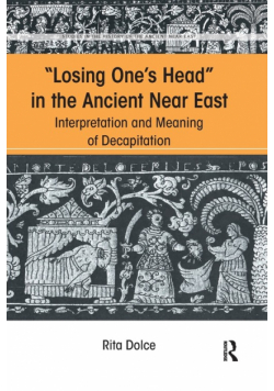 Losing One's Head in the Ancient Near East