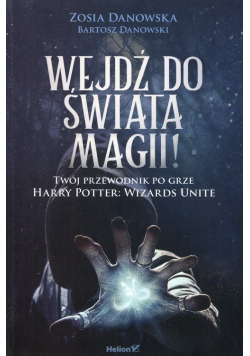 Wejdź do świata magii Twój przewodnik po grze Harry Potter: Wizards Unite