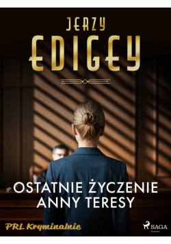 Ostatnie życzenie Anny Teresy
