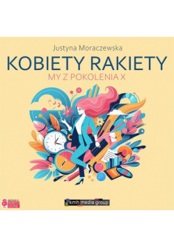 Kobiety Rakiety. My z pokolenia X