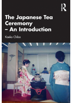 The Japanese Tea Ceremony - An Introduction