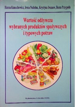 Wartość odżywcza wybranych produktów spożywczych i typowych potraw