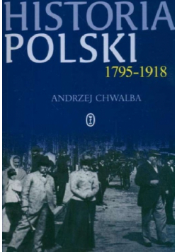 Chwalba Andrzej - Historia Polski 1795 - 1918
