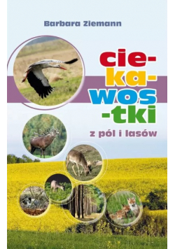 Ciekawostki z pól i lasów