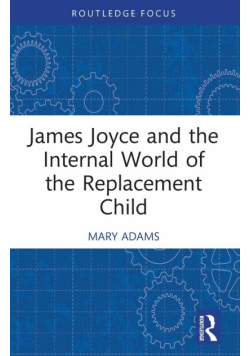 James Joyce and the Internal World of the Replacement Child