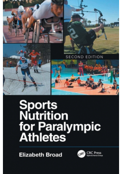 Sports Nutrition for Paralympic Athletes, Second Edition