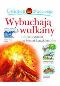Ciekawe dlaczego Wulkany wybuchają