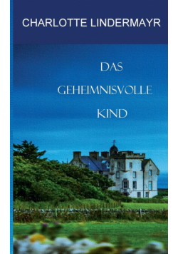 Das geheimnisvolle Kind