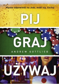Pij, graj, używaj