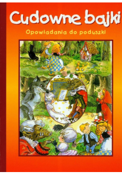 Cudowne bajki Opowiadania do poduszki