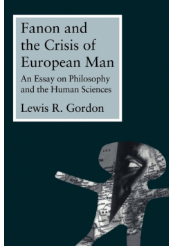 Fanon and the Crisis of European Man