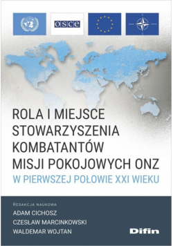 Rola i miejsce Stowarzyszenia Kombatantów Misji Pokojowych ONZ w pierwszej połowie XXI wieku