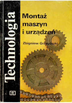 Technologia  Montaż maszyn i urządzeń
