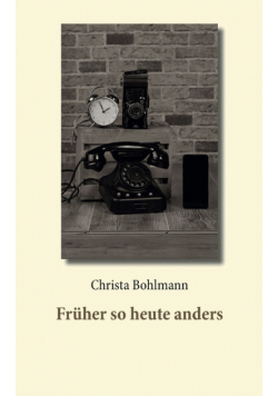 Früher so heute anders