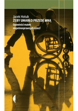 Żeby umarło przede mną