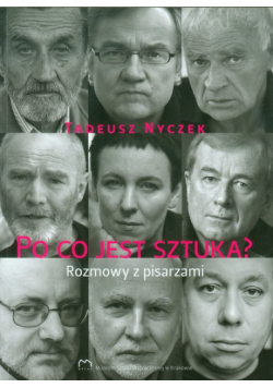 T. - Po co jest sztuka część 1 Rozmowy z pisarzami