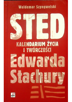 Sted Kalendarium życia i twórczości Edwarda Stachury