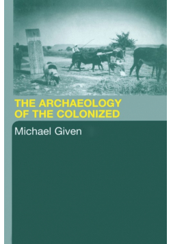 The Archaeology of the Colonized