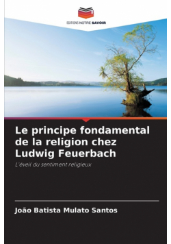 Le principe fondamental de la religion chez Ludwig Feuerbach