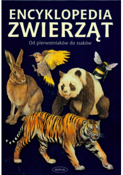 Encyklopedia zwierząt od pierwotniaków do ssaków