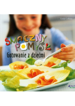 Smaczny pomysł Gotowanie z dziećmi