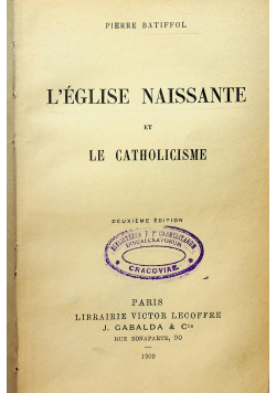 Leglise naissante et le catholicisme 1909 r.