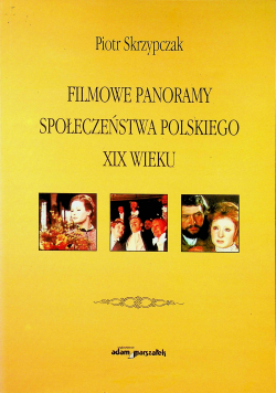 Filmowe panoramy społeczeństwa polskiego XIX wieku